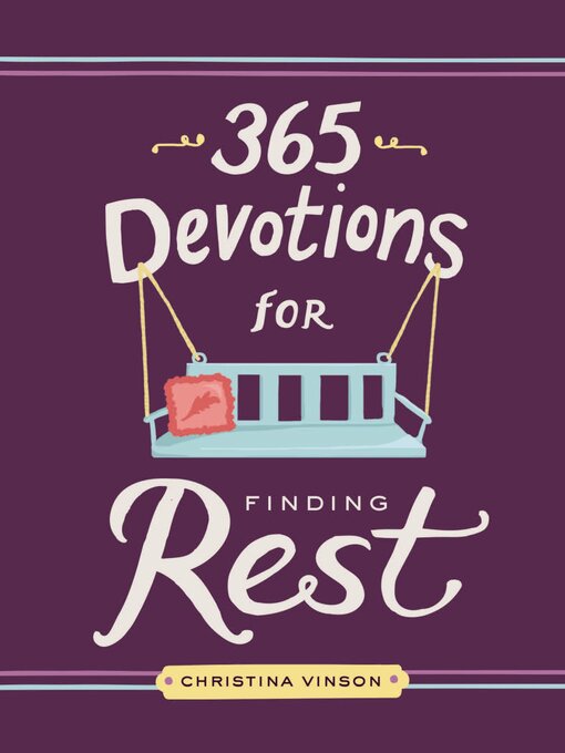 Title details for 365 Devotions for Finding Rest by Christina Vinson - Wait list